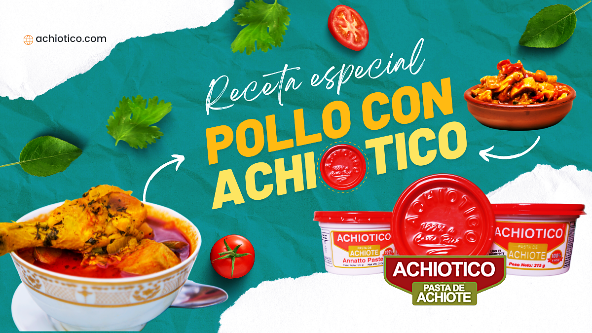 Pollo con Achiotico® Una receta fácil, rápida y económica.